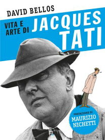 Vita e arte di Jacques Tati【電子書籍】[ David Bellos ]