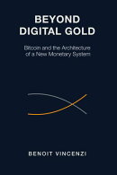 Beyond Digital Gold: Bitcoin and the Architecture of a New Monetary System