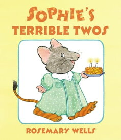 Sophie's Terrible Twos【電子書籍】[ Rosemary Wells ]