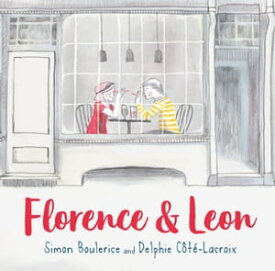Florence & Leon【電子書籍】[ Simon Boulerice ]