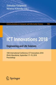 ICT Innovations 2018. Engineering and Life Sciences 10th International Conference, ICT Innovations 2018, Ohrid, Macedonia, September 17?19, 2018, Proceedings【電子書籍】