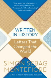 Written in History Letters That Changed the World【電子書籍】[ Simon Sebag Montefiore ]