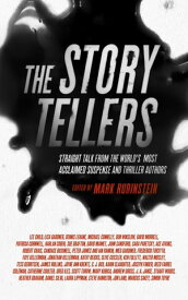The Storytellers Straight Talk from the World’s Most Acclaimed Suspense and Thriller Authors【電子書籍】[ Mark Rubinstein ]