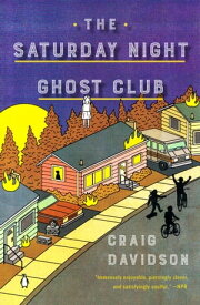 The Saturday Night Ghost Club A Novel【電子書籍】[ Craig Davidson ]