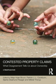 Contested Property Claims What Disagreement Tells Us About Ownership【電子書籍】