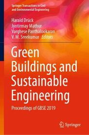 Green Buildings and Sustainable Engineering Proceedings of GBSE 2019【電子書籍】