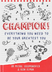 Champion! Everything You Need to Be Your Greatest You【電子書籍】[ Alon Ulman ]