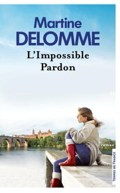 L'impossible pardon【電子書籍】[ Martine Delomme ]