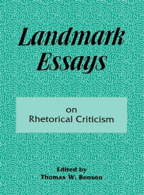 Landmark Essays on Rhetorical Criticism Volume 5【電子書籍】