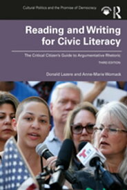 Reading and Writing for Civic Literacy The Critical Citizen's Guide to Argumentative Rhetoric, Brief Edition【電子書籍】[ Donald Lazere ]