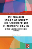 Exploring Elite Schools and Inclusive Child-centred Sex and Relationships Education