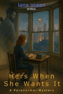 Hers When She Wants It