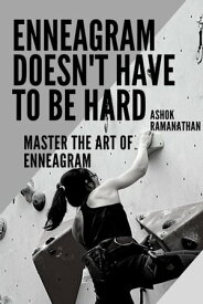 Enneagram Doesn't have to be hard - Master the art of Enneagram【電子書籍】[ Ashok ramanathan ]