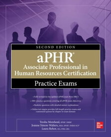 aPHR Associate Professional in Human Resources Certification Practice Exams, Second Edition【電子書籍】[ Tresha Moreland ]