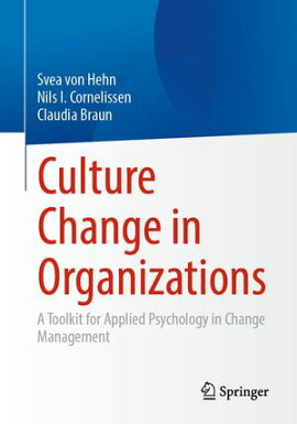 Culture Change in Organizations A Toolkit for Applied Psychology in Change Management