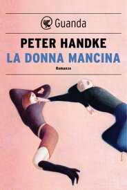 La donna mancina【電子書籍】[ Peter Handke ]