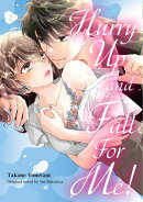 Hurry Up and Fall For Me! Vol.２