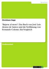 'Bajarse al moro': Das Buch von Jos? Luis Alonso de Santos und die Verfilmung von Fernando Colomo. Ein Vergleich ein Vergleich【電子書籍】[ Christiane Hagn ]