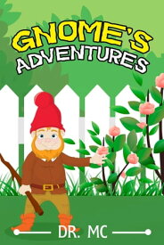 Gnome's Adventures Short Kids Story【電子書籍】[ Dr. MC ]