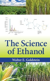 The Science of Ethanol【電子書籍】[ Walter E. Goldstein ]