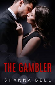 The Gambler【電子書籍】[ Shanna Bell ]