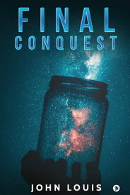 Final Conquest【電子書籍】[ John Louis ]