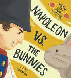 Napoleon vs. the Bunnies【電子書籍】[ J. F. Fox ]