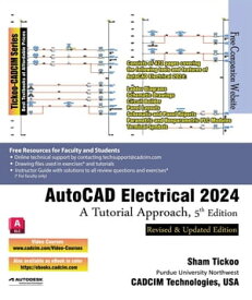 AutoCAD Electrical 2024: A Tutorial Approach, 5th Edition【電子書籍】[ Sham Tickoo ]