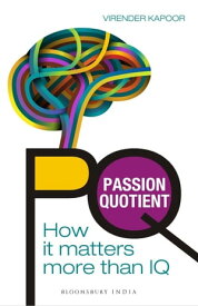 PQ How It Matters More Than IQ【電子書籍】[ Virender Kapoor ]