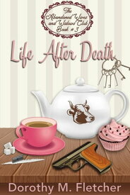 Life After Death The Abandoned Wives and Widows Club, #3【電子書籍】[ Dorothy M Fletcher ]