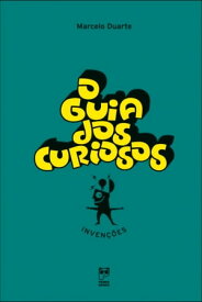 O Guia dos Curiosos - Inven??es【電子書籍】[ Marcelo Duarte ]