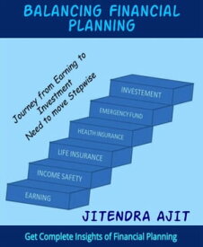 Balancing Financial Planning Get Complete Insights of Financial Planning【電子書籍】[ JITENDRA AJIT ]