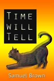 Time Will Tell【電子書籍】[ Samuel Brown ]