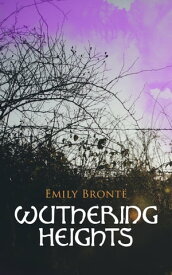 Wuthering Heights【電子書籍】[ Emily Bront? ]