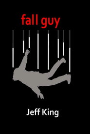Fall Guy【電子書籍】[ Jeff King ]