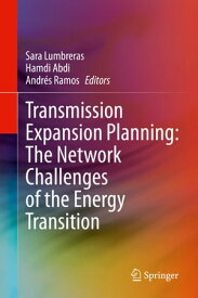 Transmission Expansion Planning: The Network Challenges of the Energy Transition【電子書籍】