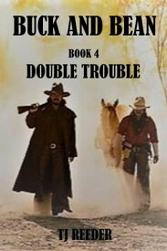 Book 4 Double Trouble Buck and Bean, #4【電子書籍】[ TJ Reeder ]