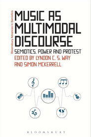 Music as Multimodal Discourse Semiotics, Power and Protest【電子書籍】