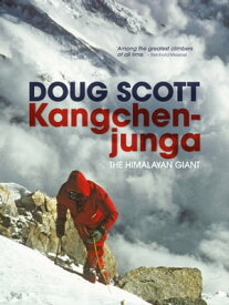 Kangchenjunga The Himalayan giant【電子書籍】[ Doug Scott ]