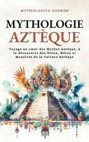 Mythologie Aztèque