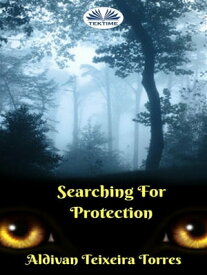 Searching For Protection【電子書籍】[ Aldivan Teixeira Torres ]