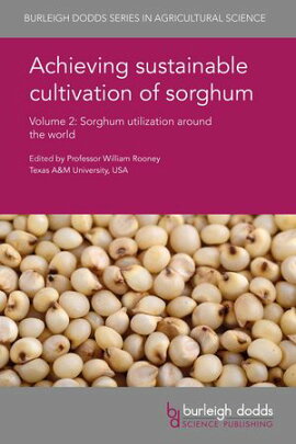 Achieving sustainable cultivation of sorghum Volume 2 Sorghum utilization around the world