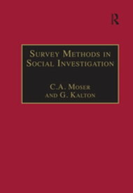 Survey Methods in Social Investigation【電子書籍】[ C.A. Moser ]
