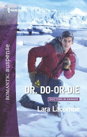 Dr. Do-or-Die【電子書籍】[ Lara Lacombe ]