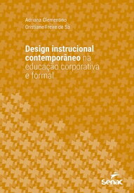 Design instrucional contempor?neo na educa??o corporativa e formal【電子書籍】[ Adriana Clementino ]
