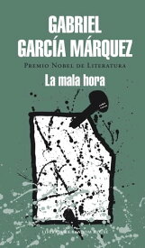 La mala hora 【電子書籍】[ Gabriel Garc?a M?rquez ]