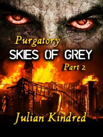 Purgatory: Skies of Grey Part Two【電子書籍】[ Julian Kindred ]