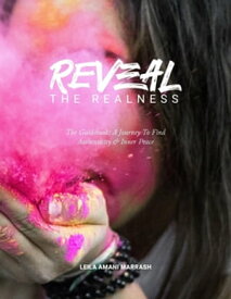 REVEAL the Realness (the Guidebook) A Journey To Find Authenticity & Inner Peace【電子書籍】[ Leila Amani Marrash ]