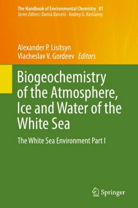 Biogeochemistry of the Atmosphere, Ice and Water of the White Sea The White Sea Environment Part I