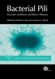 Bacterial Pili Structure, Synthesis and Role in Disease【電子書籍】